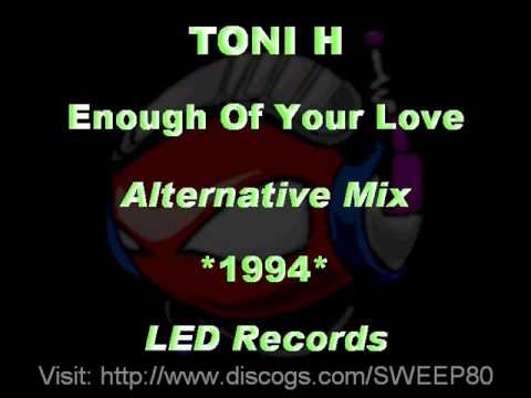 TONI H - Enough Of Your Love [Alternative Mix] *1994* [LED2024-LED Records]