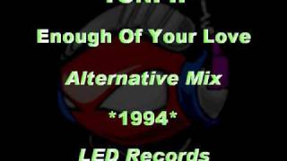 TONI H - Enough Of Your Love [Alternative Mix] *1994* [LED2024-LED Records]