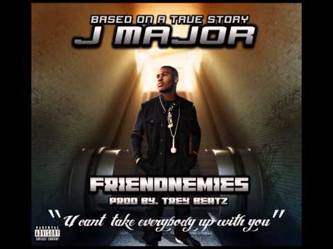 J Major - Friendnemies [Prod.  By Trey Beatz]
