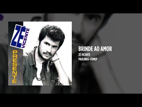 Brinde Ao Amor - Zé Vicente