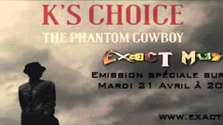 K's Choice The Phantom Cowboy Radio Exact Music 4 titres exclusifs