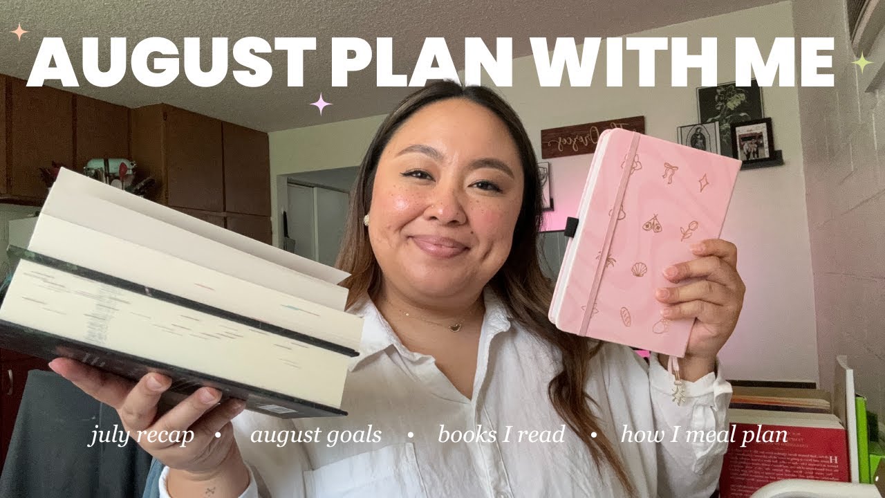 PLAN WITH ME FOR AUGUST 2024 📆 🥳 monthly recap, goal planning, books I read, how I meal plan