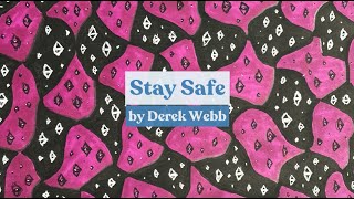 Stay Safe (by Derek Webb) - Lyric Video