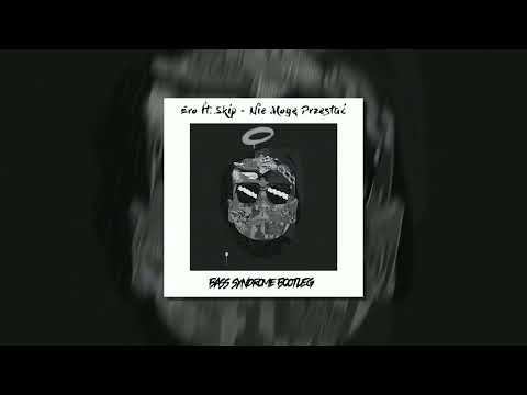Ero ft. Skip - Nie Mogę Przestać (Bass Syndrome Bootleg) FREE DOWNLOAD
