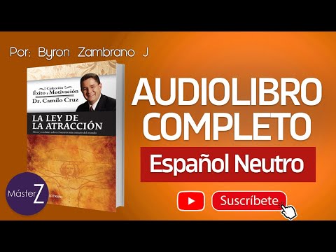 La Ley de la ATRACCIÓN AUDIOLIBRO COMPLETO DR CAMILO CRUZ