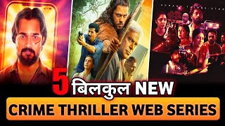Top 5 New Indian Crime Thriller Suspense Web Series In Hindi 2023 || Best Thriller Web Series Hindi