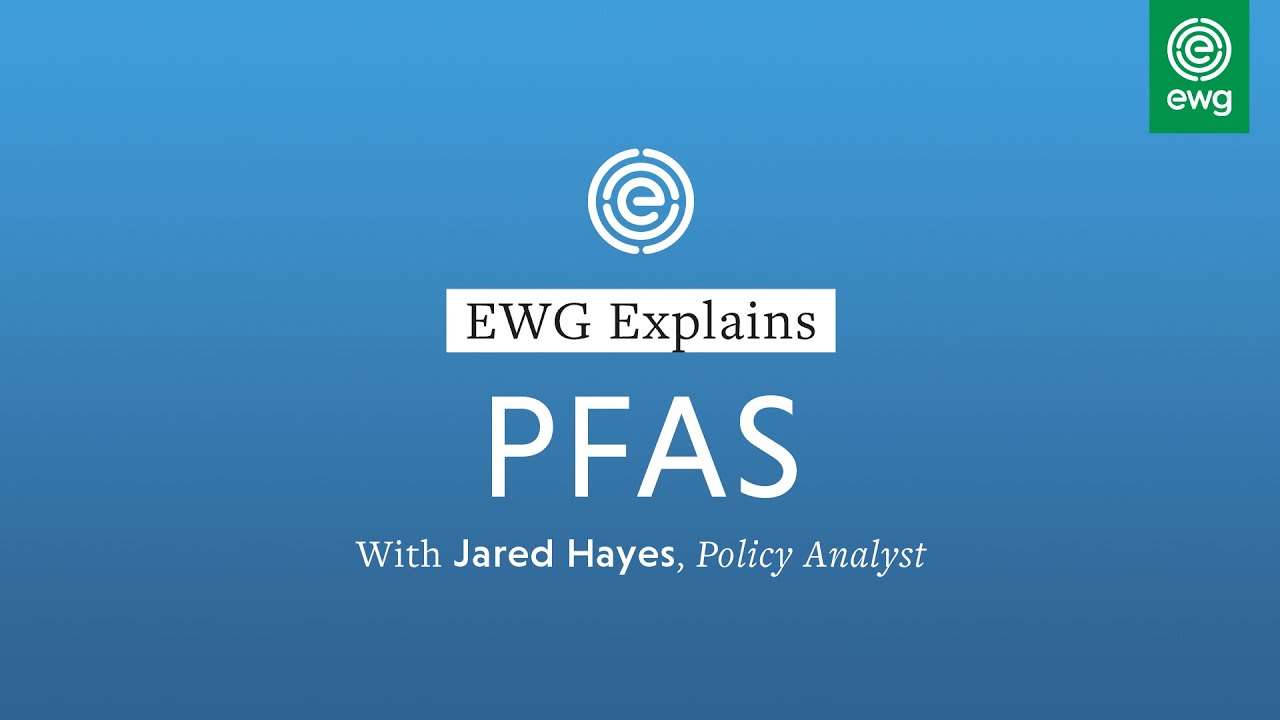 EWG Explains: PFAS