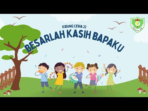 VIDEO KIDUNG CERIA | Kidung Ceria 22 Besarlah Kasih Bapaku