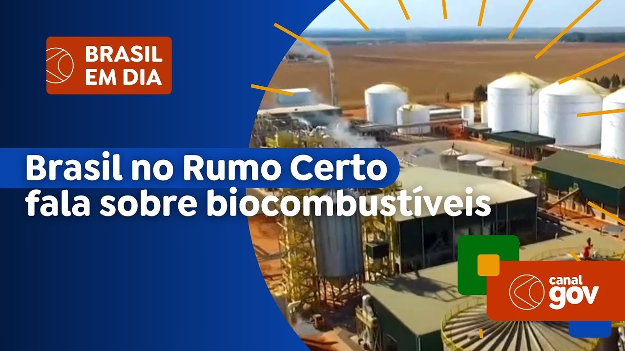Brasil no Rumo Certo fala sobre biocombustíveis