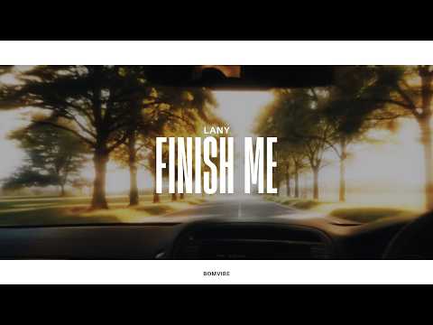 LANY - Finish Me (Lyrics)