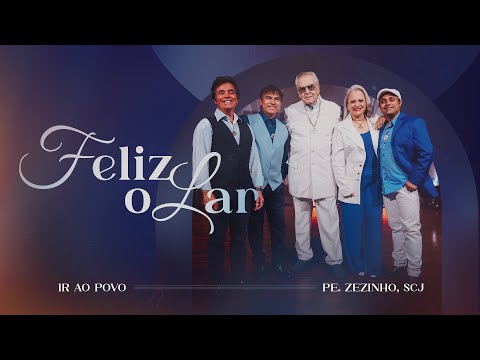 Ir ao Povo e @pezezinhoscj - Feliz o lar (Clipe Oficial)