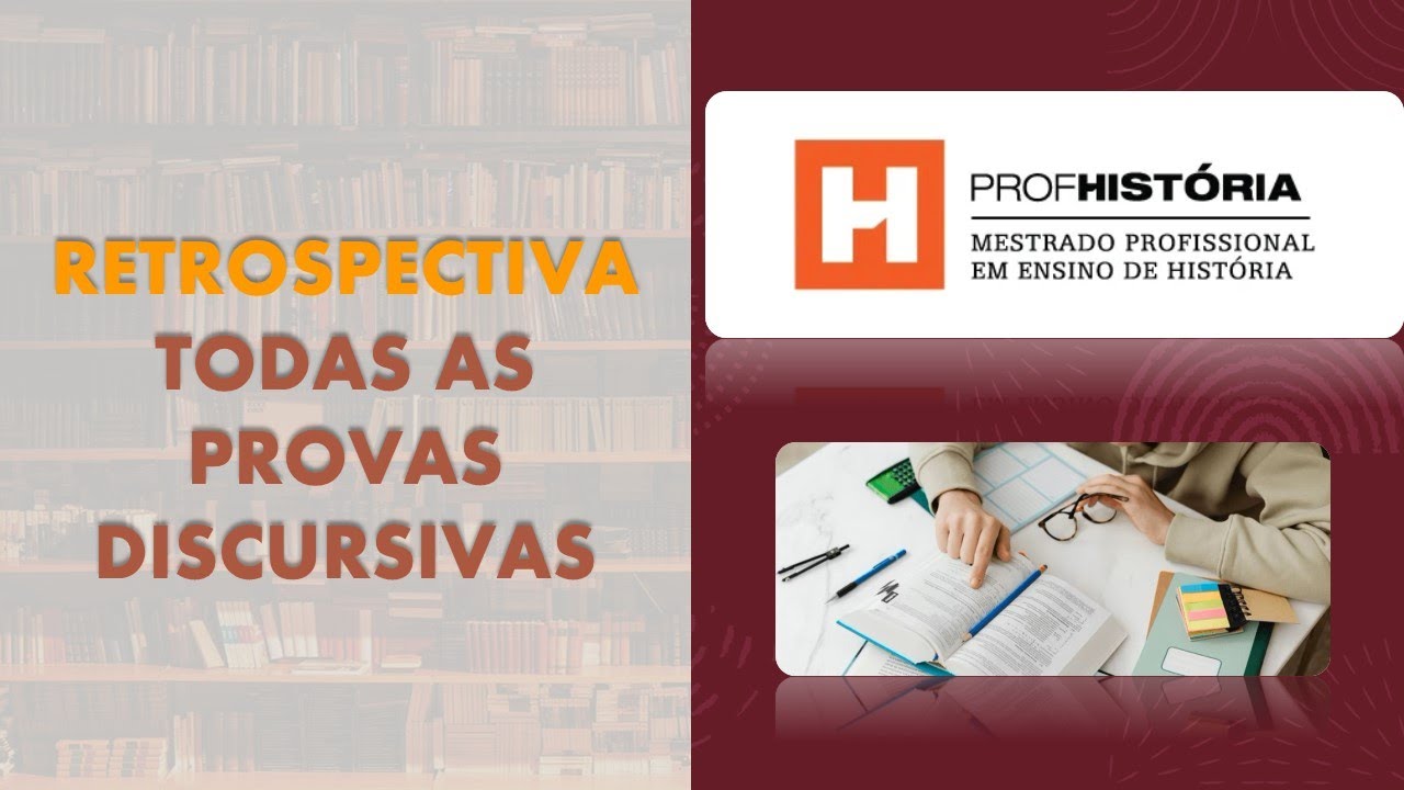 PROFHISTÓRIA - TODAS AS PROVAS DISCURSIVAS   RETROSPECTIVA - AULA 1