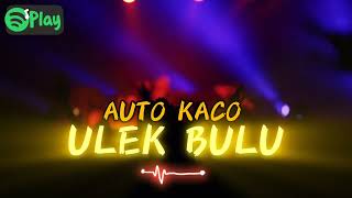 Download lagu AUTO KACO🔥- ULEK BULU #2 [ ANGGA LATIEF ] NEW REMIX 2024‼️ mp3