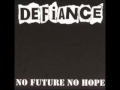 DEFIANCE - No Future No Hope 