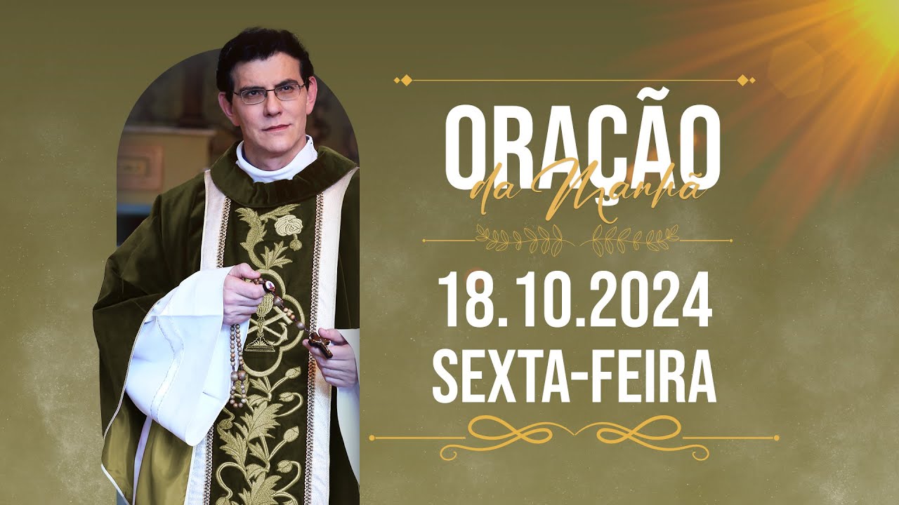 ORAÇÃO DA MANHÃ | 18/10/2024 |  @PadreManzottiOficial
