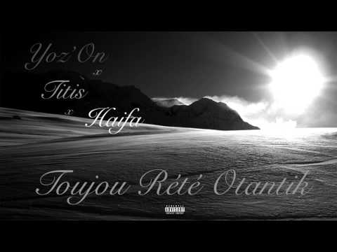 Yoz'On x Haifa x Titis - Toujou Rété Otantik (2K17)
