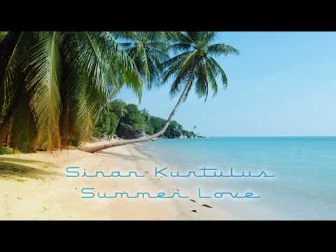 Sinan Kurtulus - Summer Love [original HQ]