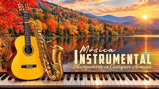 200 Melodías y Armonías Exquisitas 🎶 Música Instrumental para Acompañarte en Cualquier Momento