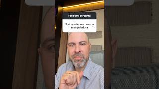 3 SINAIS DE UMA PESSOA MANIPULADORA - Cuidado ⚠️