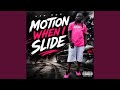Motion When I Slide