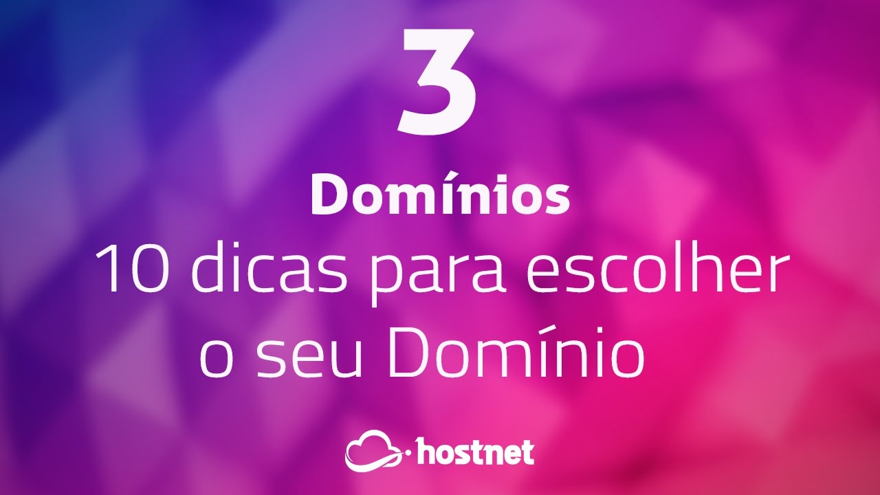 Registro de Domínio | 10 Dicas Para Escolher o Nome do Seu Domínio