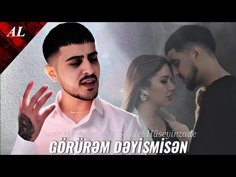 Tacir Memmedov ft Seadet Hüseyinzade - Görürem Deyişmisen 2025 Yeni Yığma Mahnılar