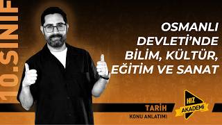 10. Sınıf Tarih |Maarif Modeli| 22. Ders: Osmanlı Devleti'nde Bilim, Kültür, Eği