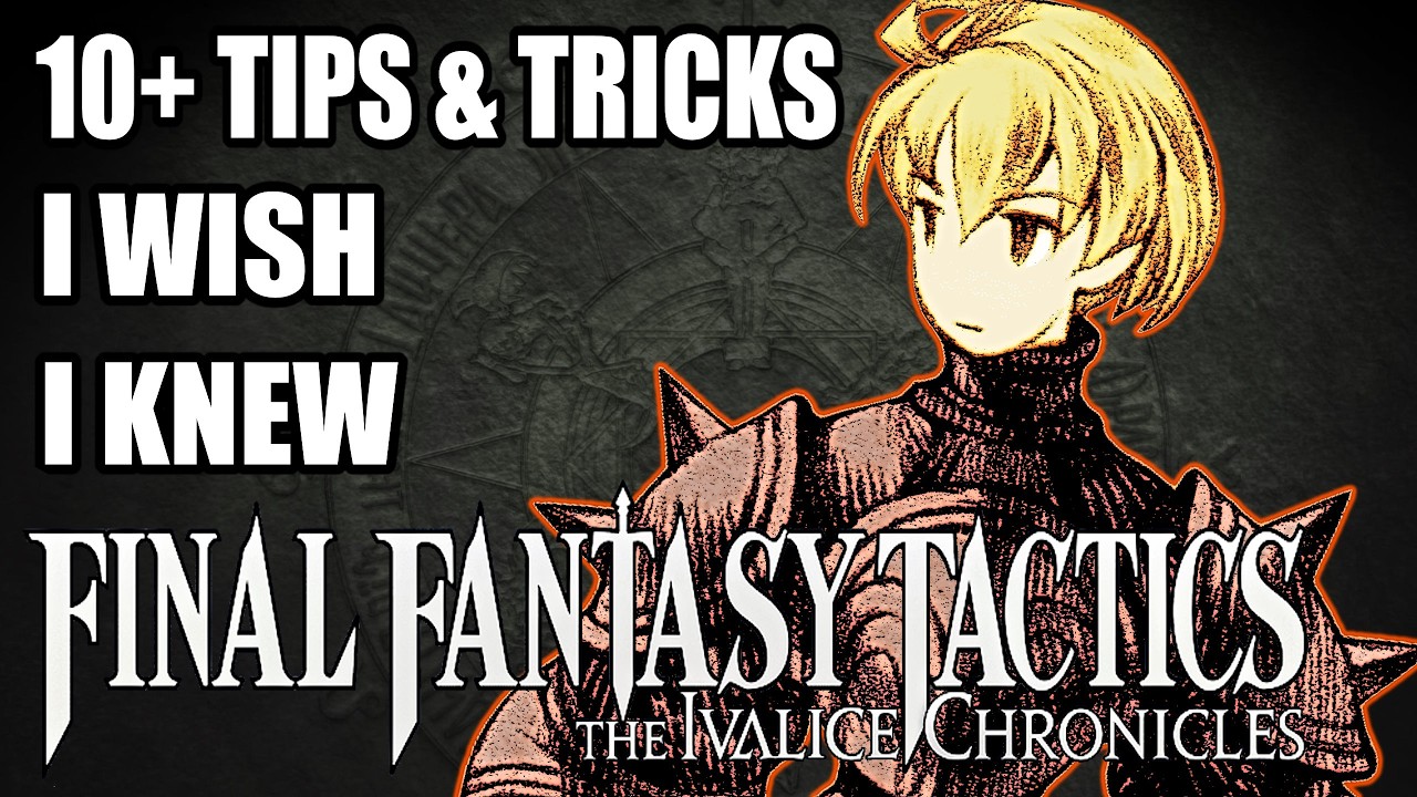 10+ Tips & Tricks I Wish I Knew in Final Fantasy Tactics: The Ivalice Chronicles