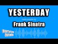 Frank Sinatra - Yesterday (Karaoke Version)