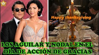 Christian Nodal Y Angela Conviviendo Con La Familia Aguilar En El Día De Acción De Gracias