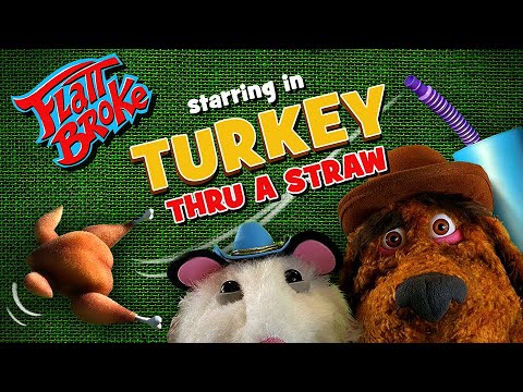 FlattBroke TurkeyThruAStraw