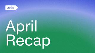 April 2026 Recap