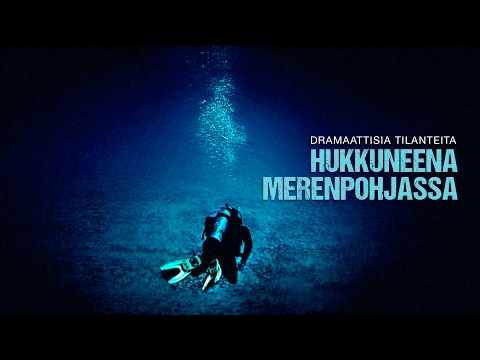 Dramaattisia tilanteita - Hukkuneena merenpohjassa