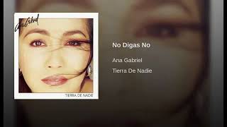 No Digas No (Nao Diga Adeus) - Ana Gabriel, Álbum: Tierra De Nadie Canción Original HD.