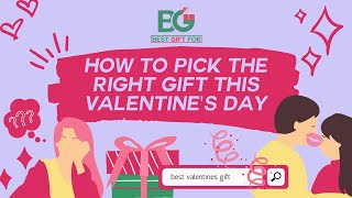 HOW TO PICK THE BEST VALENTINE'S DAY GIFT | 2021 GIFT GUIDE