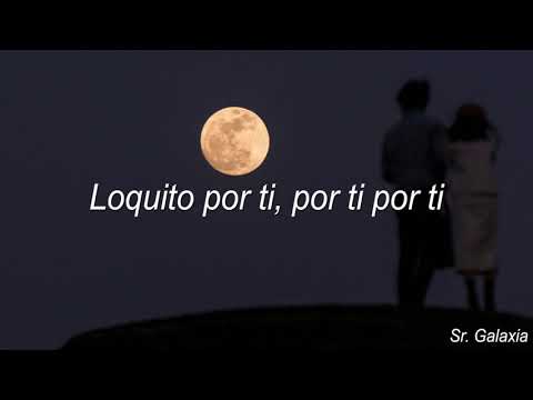 Loquito Por Ti - Armando Hernandez (Letra)