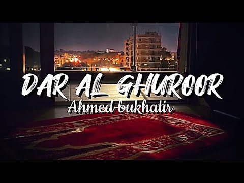 Dar al ghuroor (relaxing Arabic nasheed) by Ahmed bukhatir || with English translation
