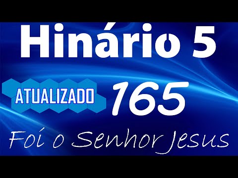 HINO 165 CCB - Foi o Senhor Jesus - HINÁRIO 5 COM LETRAS - ATUALIZADO!