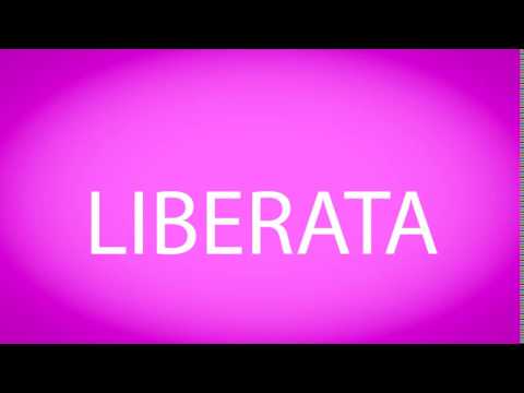 How to pronounce LIBERATA