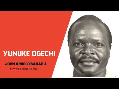 YUNUKE OGECHI - ENDUGU MWALIMU CHIEF JOHN ARIISI O'SABABU