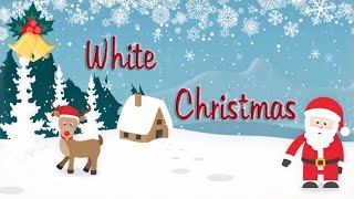WHITE CHRISTMAS - Christmas Songs - Simple Christmas Video for kids