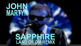 John Martyn - Sapphire (Land Of Om remix)