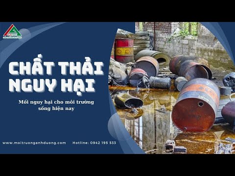 Chất Thải Nguy Hại - Mối Nguy Hại Cho Môi Trường Sống Hiện Nay
