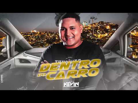 Dentro Do Carro - MC Kevin O Chris