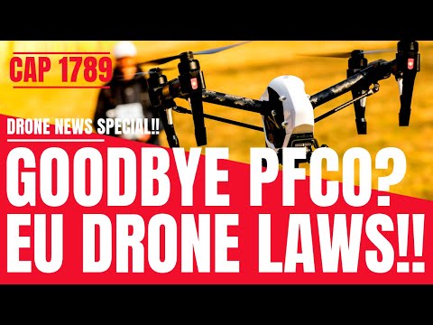 Goodbye PFCO?? - This Is The End? - EU Drone Laws - Featuring Mr MPW - Geeksvana Drone News