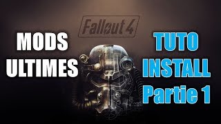 Fallout 4: MODS ULTIMES - TUTO Installation - Partie 1