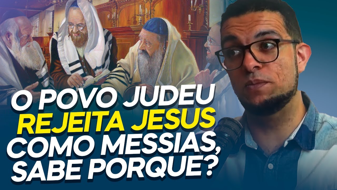 POR QUE O POVO JUDEU NÃO RECONHECE JESUS COMO MESSIAS? | PROF. JOÃO CLÁUDIO RUFINO
