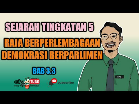 SEJARAH TINGKATAN 5 BAB 3 (3.3): RAJA BERPERLEBAGAAN DAN DEMOKRASI BERPARLIMEN