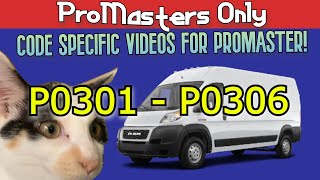 CODE P0301 through P0306 - Ram Promaster 3.6 V6 Promasters Only! (P031, P0302, P0303, P0304, P0306)