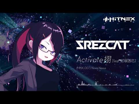 Srezcat - Activate挧 [feat. 蛇塚透花]